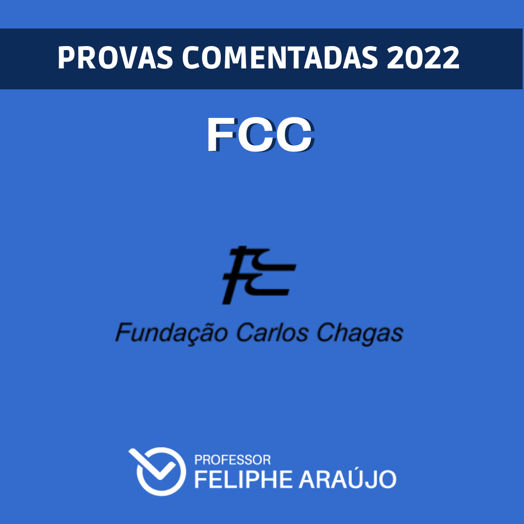 Provas Comentadas 2022 - FCC